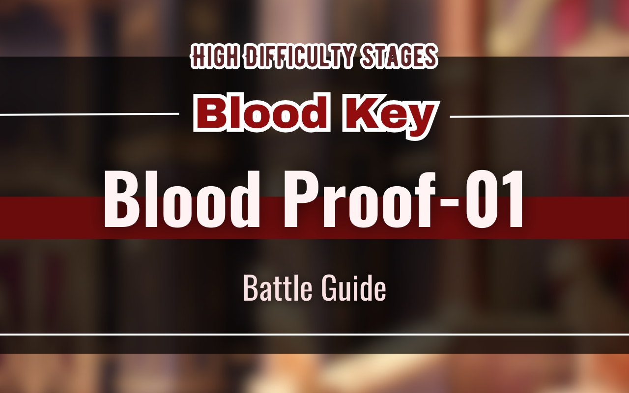 [Blood Key] Blood Proof-01 Battle Guide [NUCarnival]