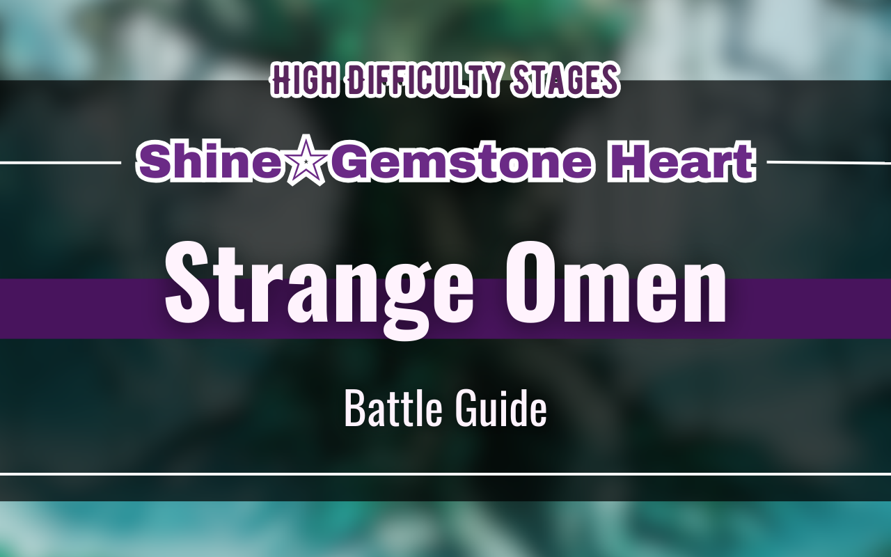 [NUCarnival] Shine☆Gemstone Heart "Strange Omen" Battle Guide