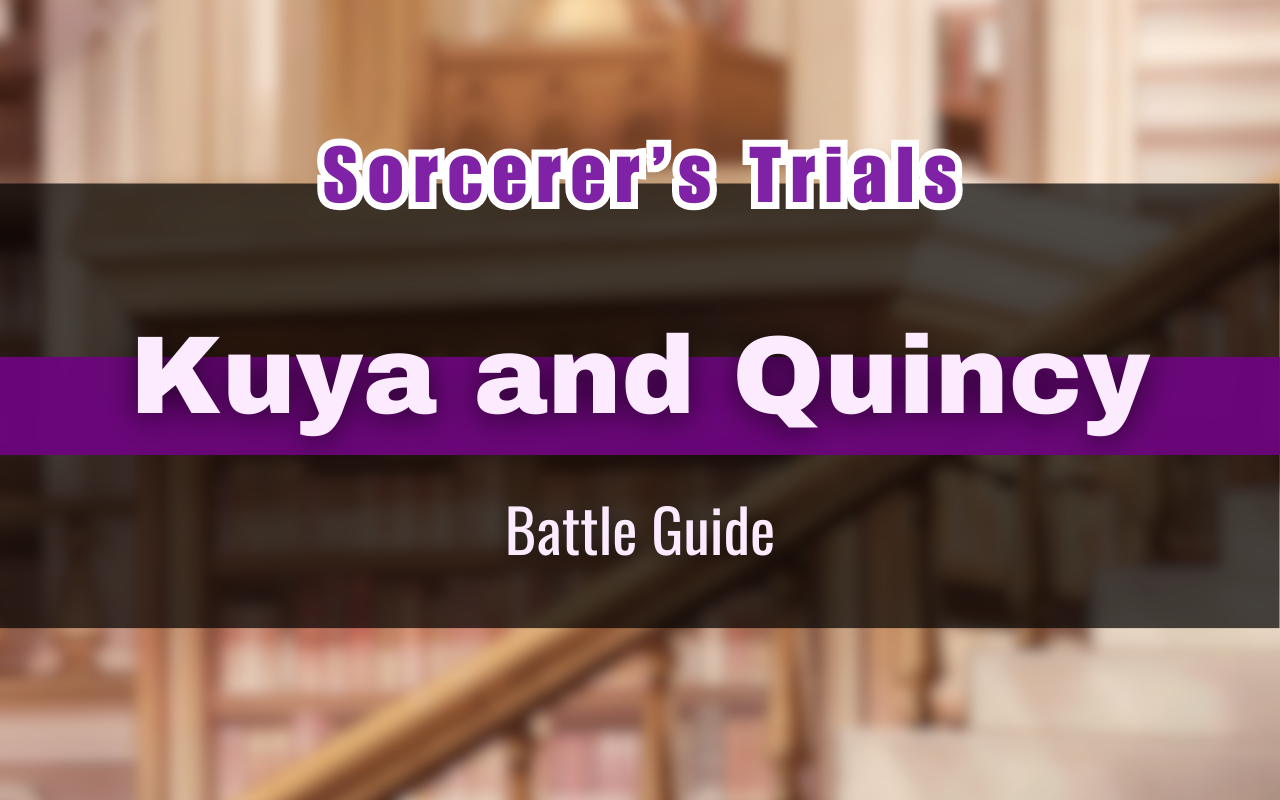 Sorcerer’s Trials “Kuya and Quincy” Battle Guide [NUCarnival]